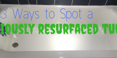 3 Ways to Spot a Previously Resurfaced Tub